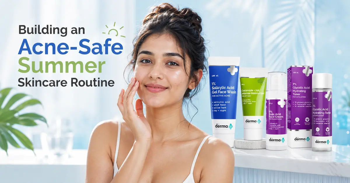 Building an Acne-Safe Summer Skincare Routine