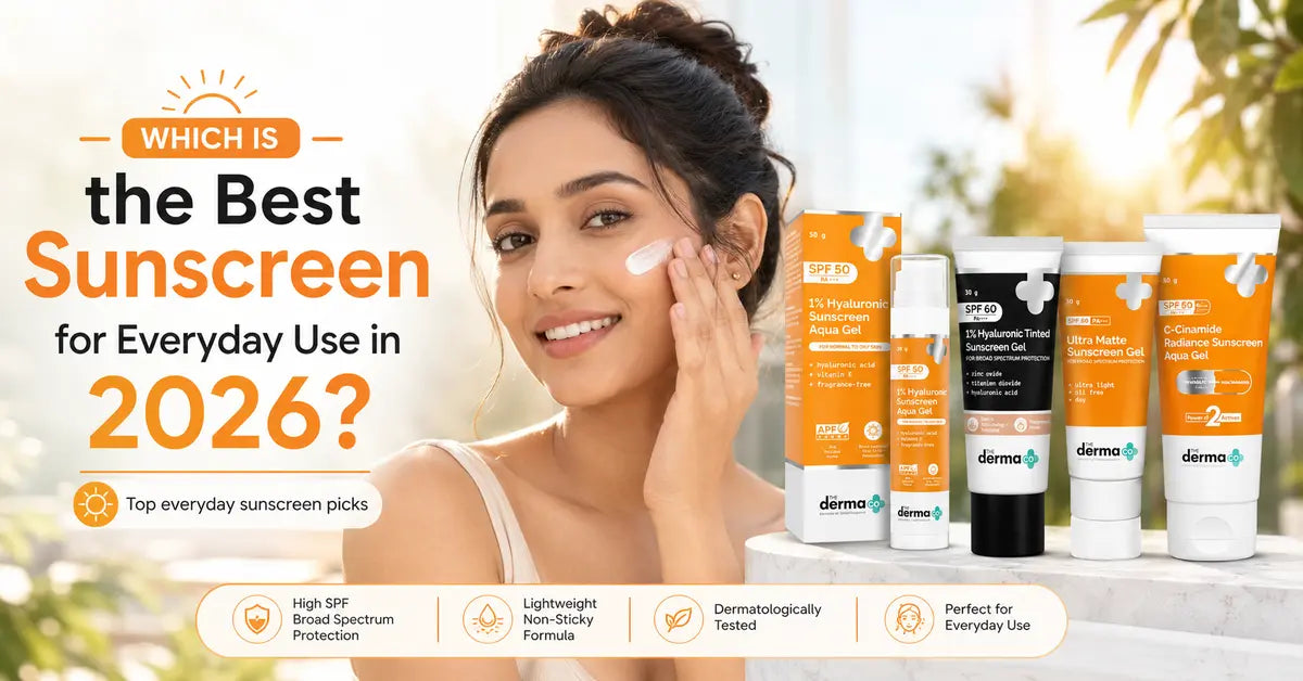 Which is the Best Sunscreen for Everyday Use in 2026 ? The Dermatologist’s Choice