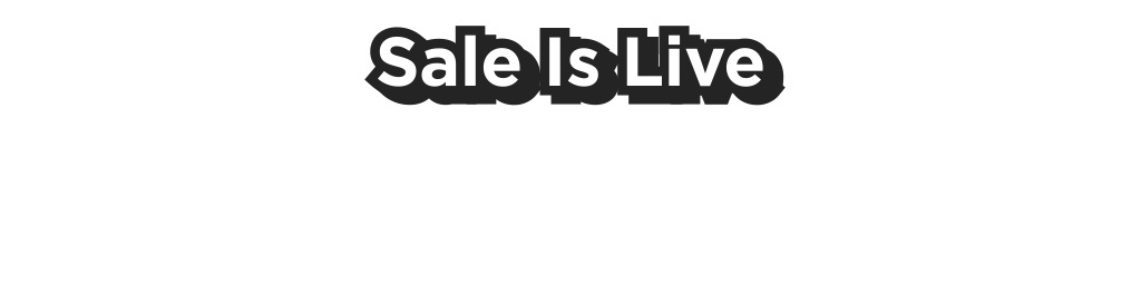 Sale is live